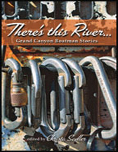 There's this river... Grand Canyon Boatman Stories